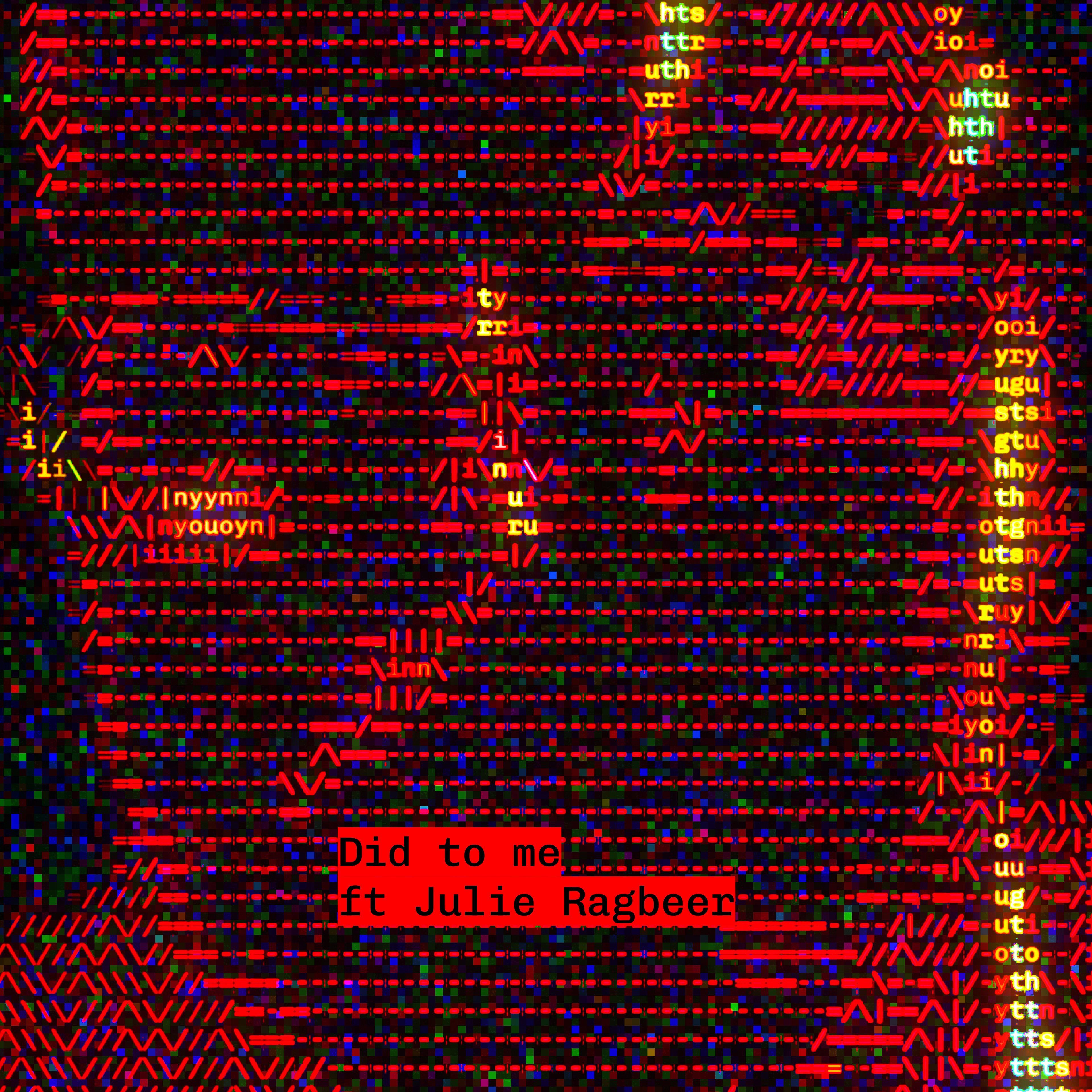 artwork for Did to me (ft. Julie Ragbeer)